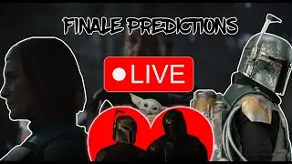 THE FINAL COUNTDOWN - Mandalorian Season 3 FINALE Live Countdown/Predictions - BoDin?