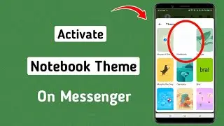 How to Activate Notebook Theme On Messenger