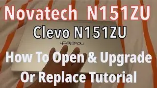 Novatech Clevo N151ZU - Upgrade HDD/SSD | Ram | Replace Or Reset Cmos & Battery