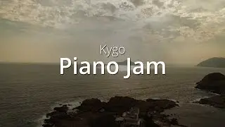 Kygo - Piano Jam | Cover
