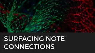 Surfacing Connections Between Notes