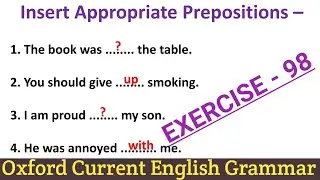 OXFORD CURRENT ENGLISH GRAMMAR | EXERCISE 98 | PREPOSITIONS | ENGLISH GRAMMAR |