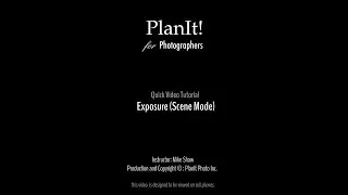 32. Exposure Feature Scene Mode (Planit Video Tutorial 2019.06)