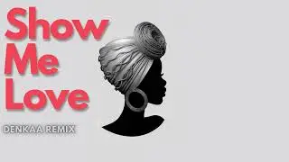 WizTheMc - Show Me Love | Denkaa Remix