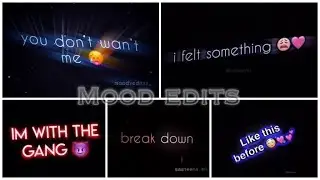 Mood edits 🥵