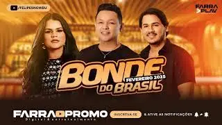 BONDE DO BRASIL FEVEREIRO 2025