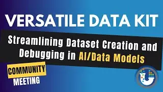 Streamlining Dataset Creation and Debugging in AI/Data Models | VDK Community Meeting