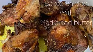 BAKED CHICKEN WITH GARLIC AND BUTTER