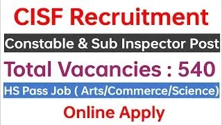 CISF Recruitment 2022 / ASI & Head Constable / 540 Vacancies