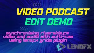 Riverside content and creating multi-cam with LenoFX Grids