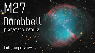 M27 Dumbbell planetary nebula - telescope view (stacked)