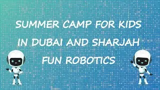 Summer Camp 2021 at Fun Robotics