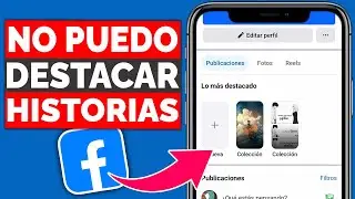 No Me Aparece La Opción de DESTACAR HISTORIAS en FACEBOOK ✅SOLUCIÓN!! (2024)