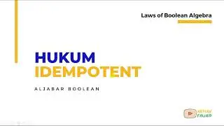 Hukum Idempotent Aljabar Boolean | Paham Dalam 4 Menit Saja!