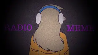 Radio | Animation Meme (Editing Loop Test)