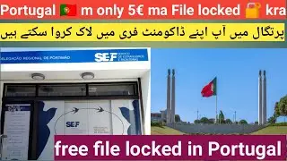 Free file locked in Portugal 🇵🇹 immigration in Portugal 2023 new update news paper apply kra free