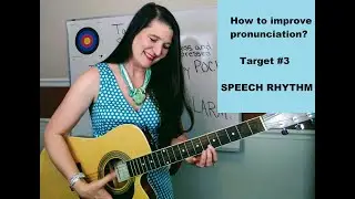 How to improve pronunciation? Target #3 Speech Rhythm