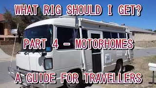 Which Rig Should I Get? - Part 4/5 Motorhomes