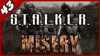 STALKER MISERY 2.1.1 ► Пропавшие сталкеры ► Часть #43