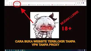 CARA BUKA WEBSITE TERBLOKIR TANPA VPN DAN PROXY MUDAHH