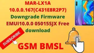 MAR-LX1A 10.0.0 167C431E8R2P7 Downgrade Firmware EMUI10.0.0 05015SJX Downgrade firmware rest frp
