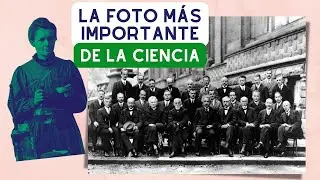 La foto más importante en la ciencia. Y la historia de Marie Curie, la única mujer en ella 😯