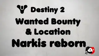 Destiny 2 - Wanted Narkis reborn - Location