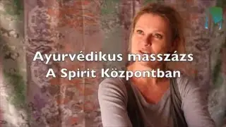 Ayurvédikus masszázs - Hegyi Barbara ajánlásával