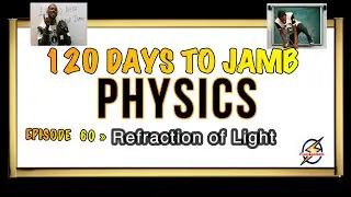 Refraction Of Light » 120 Days To Jamb Physics - Ep 60