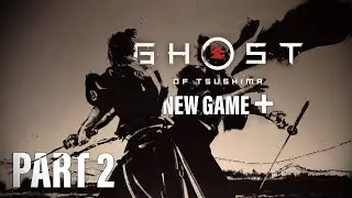 Ghost of Tsushima | New Game + | Part 2