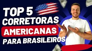 Top 5 Corretoras Americanas Para Brasileiros! Como Começar a Investir No Exterior? Esse É O 1° Passo