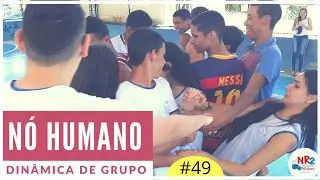 Nó Humano - Dinâmica #49