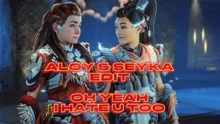 oh yeah i hate u too (aloy/seyka) | horizon