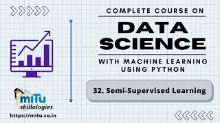 Data Science and Artificial Intelligence Session:32 Semi-Supervised Learning