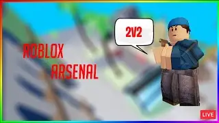 LIVE 🔴Arsenal 2v2s with viewers | Roblox Arsenal | Come and join us |  Road to 340 subs