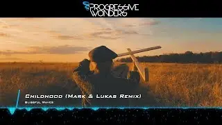 Blissful Waves - Childhood (Mark & Lukas Remix) [Music Video] [Progressive House Worldwide]