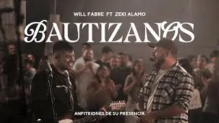 BAUTÍZANOS - Will Fabre Ft. @ZekiAlamo  (Video Oficial)