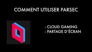 Comment utiliser PARSEC - CLOUD GAMING - JOUER à DISTANCE ! (matthias_dess)
