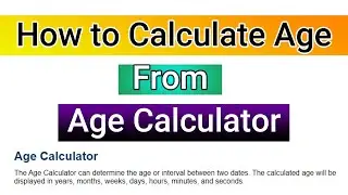 How to Calculate Age | Age Calculator