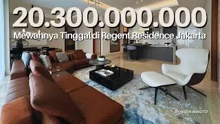 Apartemen Mewah di Jakarta Pusat | Lokasi Strategis Dekat SCBD dan GBK | Regent Residences Jakarta