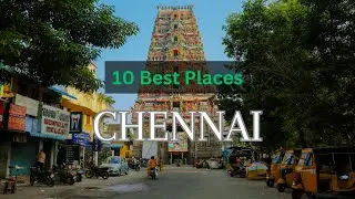 Best Places to visit in Chennai | Chennai City Travel Guide