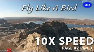 Fly Like A Bird Over Gorgeous Arizona - 10X SPEED - In-Flight Division  S01E03