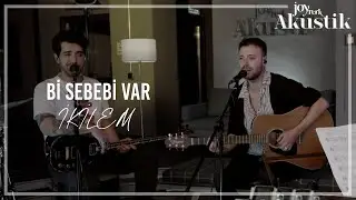 İkilem - Bir Sebebi Var  | JoyTurk Akustik 2021