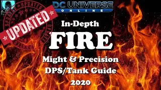 DCUO: Updated Fire In-Depth Guide Might&Precision