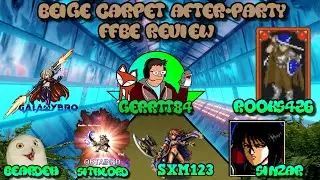 FFBE - The Final Beige Carpet Walk ft. Sinzar, Galaxybro, Rooks426, SXM123, Sithlord, and Beardeh!