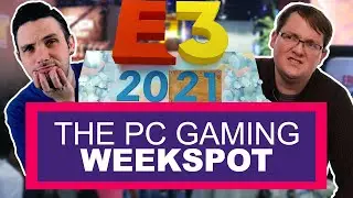 The PC Gaming Weekspot: E3 2021! Little Nightmares 2! Other Stuff!