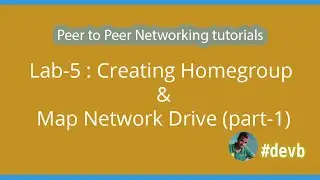 Lab-5 : Creating Homegroup & Map Network Drive (part-1)