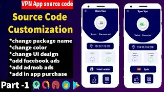 Customize VPN app source code||Add AdMob, facebook ads||change package name||change UI color||part-1