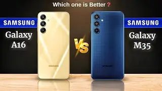 Samsung Galaxy A16 vs Samsung Galaxy M35 : Full Comparison ⚡ Which One Is Better?