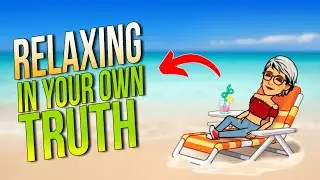 Relaxing In Your Truth - Free right here… Right now